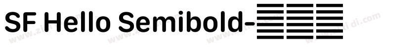SF Hello Semibold字体转换 SF Hello Semibold字体转换